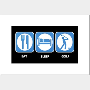 Eat Sleep Golf Posters and Art